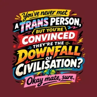 You’ve Never Met a Trans Person, but You’re Convinced They’re the Downfall preview
